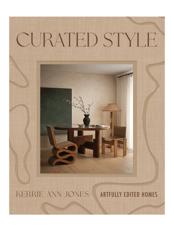 Curated Style: Artfully edited homes with Kerrie-Ann Jones