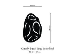 Chunky Pinch, Large Knob/Hook