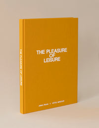 The Pleasure of Leisure - Anna Pihan x Hôtel Magique