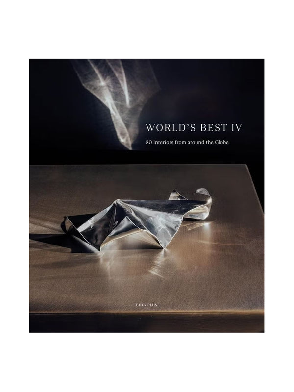 World's Best IV - 80 Interiors from around the Globe