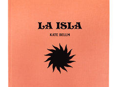 La Isla by Kate Bellm