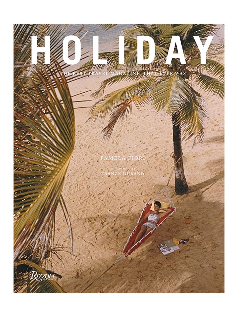 Holiday : The Best Travel Magazine That Ever Was